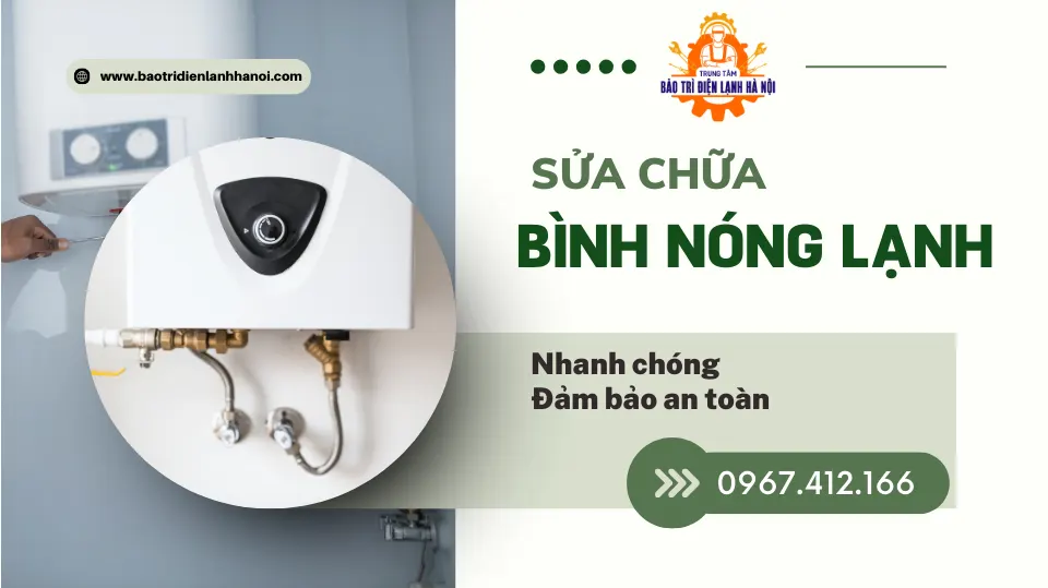 Dịch Vụ Sửa Chữa Bình Nóng Lạnh Tại Hà Nội: Giải Pháp Nhanh Chóng Cho Bạn